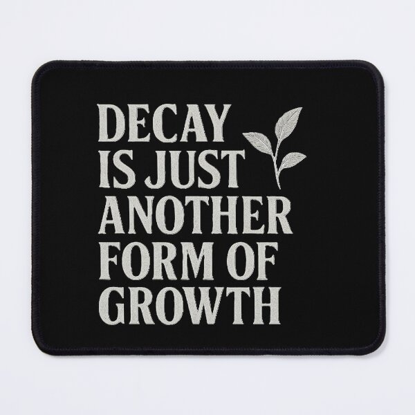 Item preview, Decay & Growth – Botanical Dark Humor Quote designed and sold by RetroNibylander.