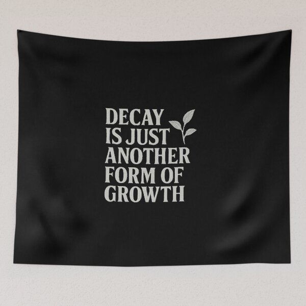 Item preview, Decay & Growth – Botanical Dark Humor Quote designed and sold by RetroNibylander.