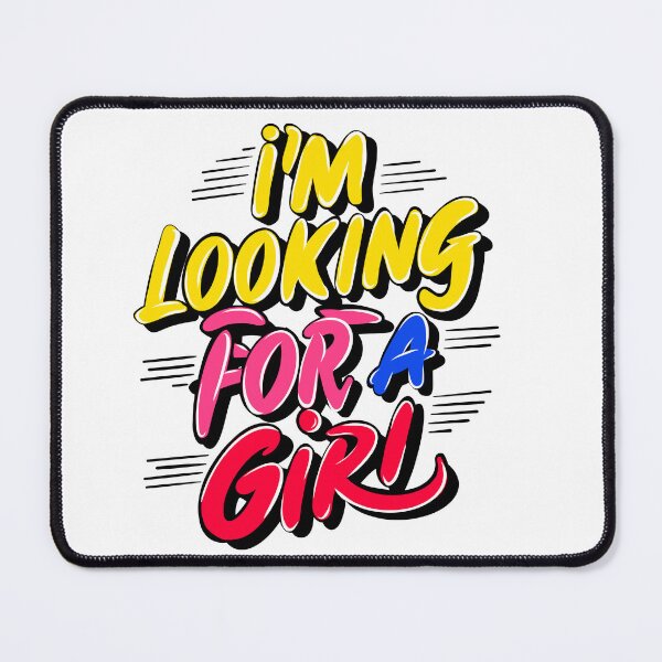 Item preview, I'm Looking for a Girl – Flirty Colorful Quote Art designed and sold by MarcVan.