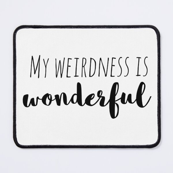 Item preview, My Weirdness Is Wonderful – Affirmation – Celebrate Uniqueness Typography Design designed and sold by Camila Ardila.