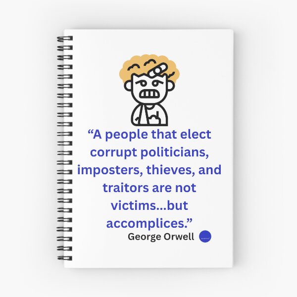 Item preview, Elect Corrupt Politician and you are an accomplice.  George Orwell, Blue Dot Quotes™ designed and sold by Democracy Designs.