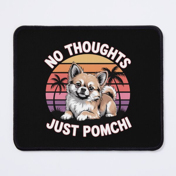 Item preview, No Thoughts, Just Pomchi designed and sold by theartfulaspie.