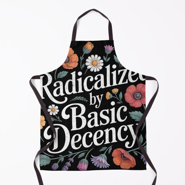 Item preview, RADICALIZED BY BASIC DECENCY Anti Trump designed and sold by zptees.