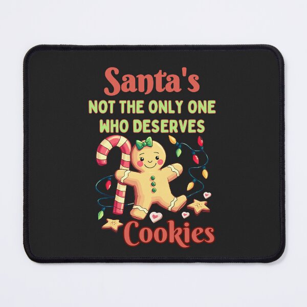 Item preview, Santa's Not The Only One Who Deserves Cookies: Cute Funny Christmas Art designed and sold by elynne9.