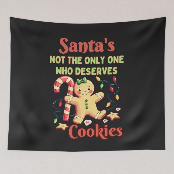 Item preview, Santa's Not The Only One Who Deserves Cookies: Cute Funny Christmas Art designed and sold by elynne9.