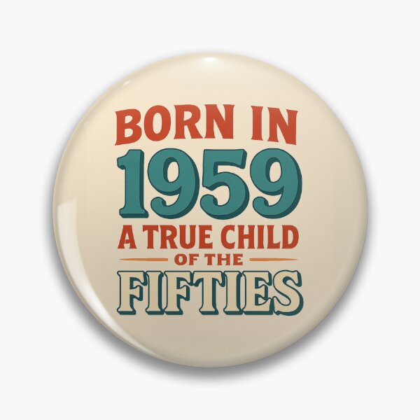 Item preview, Born in 1959 – A True Child of the Fifties designed and sold by TheWonkyEaselCo.