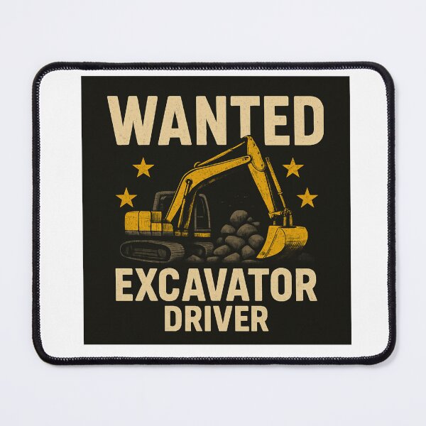 Item preview, Wanted Excavator Driver designed and sold by Tuned Prints.