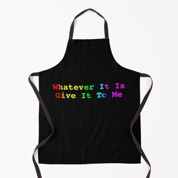 Item preview, Whatever It Is Give it To Me designed and sold by KATKattalestv.