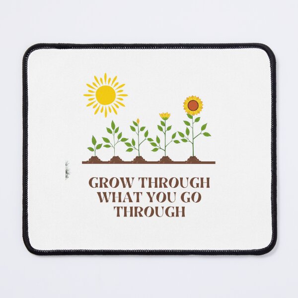 Item preview, grow through what you go through designed and sold by Shadme.