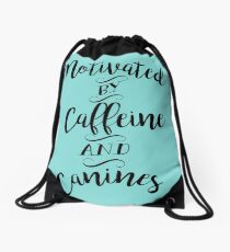 Motivated by Caffeine and Canines - For Coffee and Dog Lovers Drawstring Bag