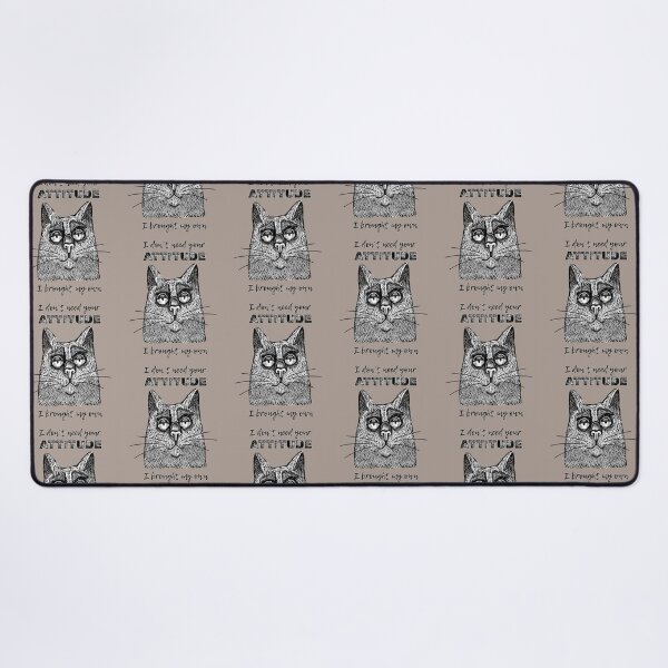 Item preview, Cat I don't need your attitude I brought my own designed and sold by alczar.