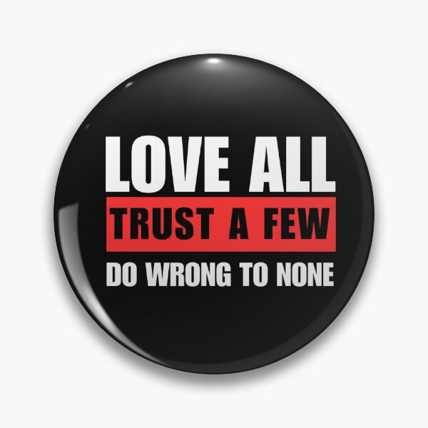 Item preview, Love All, Trust a Few, Do Wrong to None designed and sold by adlkh.