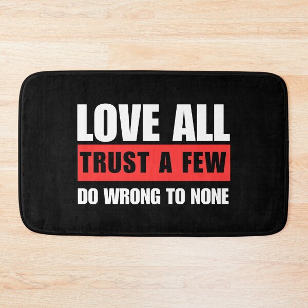 Item preview, Love All, Trust a Few, Do Wrong to None designed and sold by adlkh.