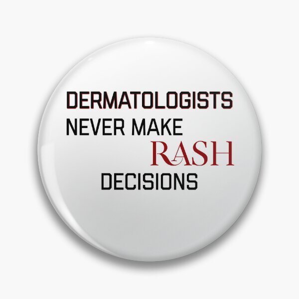 Item preview, Dematologists never make rash decisions  designed and sold by Tamm-art.