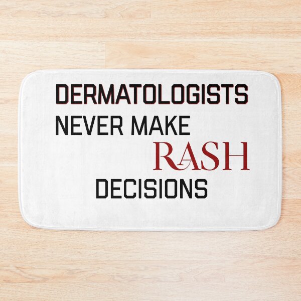 Item preview, Dematologists never make rash decisions  designed and sold by Tamm-art.