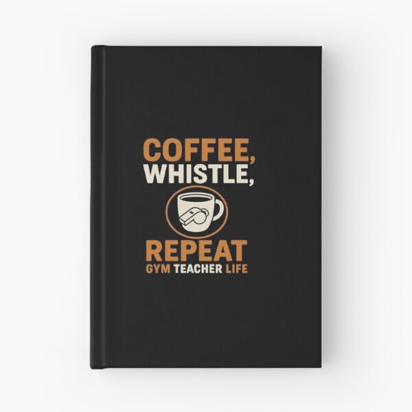 Item preview, Coffee, Whistle, Repeat – Funny Gym Teacher Life Design designed and sold by FamilyStore94.
