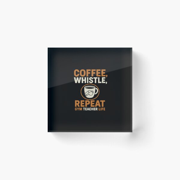 Item preview, Coffee, Whistle, Repeat – Funny Gym Teacher Life Design designed and sold by FamilyStore94.