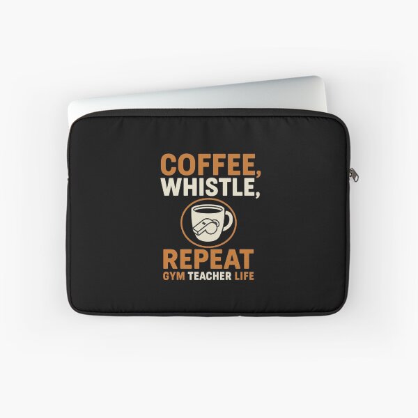 Item preview, Coffee, Whistle, Repeat – Funny Gym Teacher Life Design designed and sold by FamilyStore94.