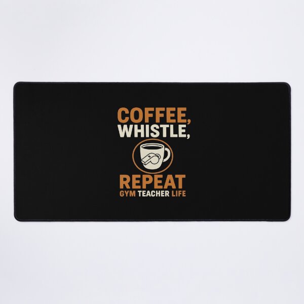 Item preview, Coffee, Whistle, Repeat – Funny Gym Teacher Life Design designed and sold by FamilyStore94.