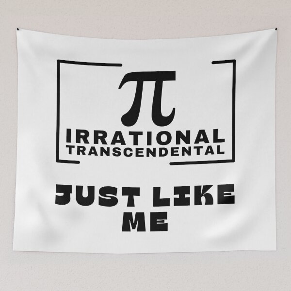 Item preview, Pi - Irrational and Transcendental: - JUST LIKE ME. designed and sold by MPC-Mince-Pies.