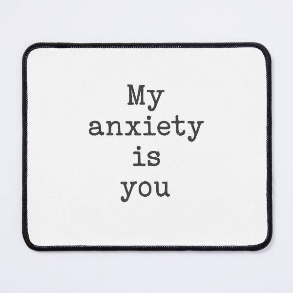 Item preview, My Anxiety Is You | Emotional Handmade Typography designed and sold by Uglyandcute.