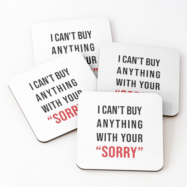 Item preview, I CAN'T BUY ANYTHING WITH YOUR SORRY designed and sold by DreamByAnch.