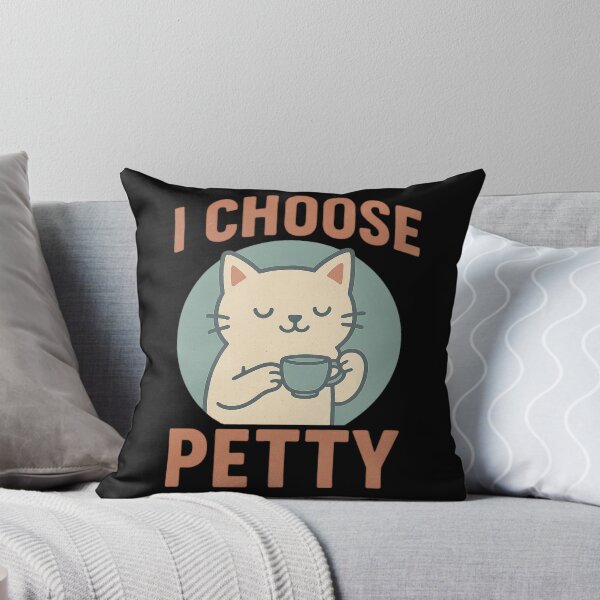 Item preview, I Choose Petty designed and sold by EmersionPrints.