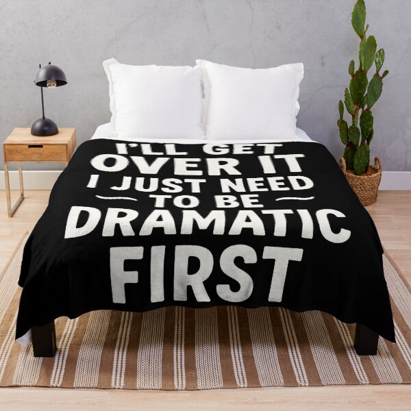 Item preview, I’ll Get Over It – But First, Drama! designed and sold by iTechy.
