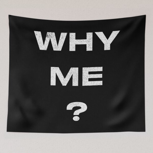 Item preview, Why Me? designed and sold by huckblade.