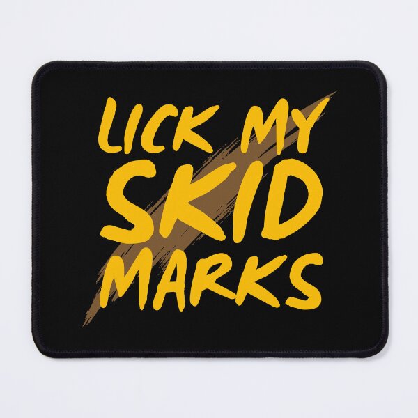 Item preview, Lick My Skid Marks designed and sold by UNK-Fatigues.