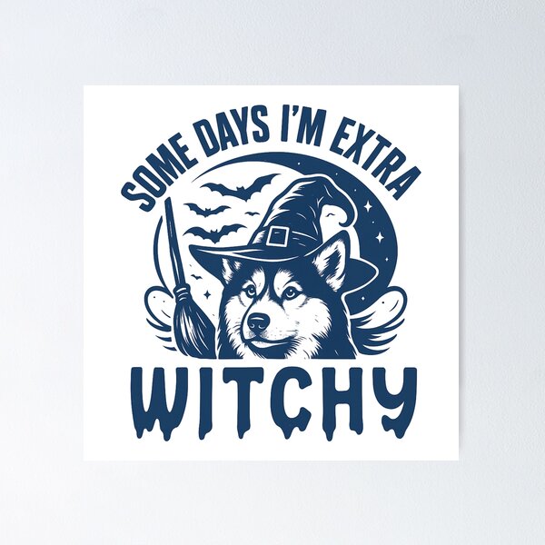 Item preview, Some Days I'm Extra Witchy – Husky Halloween  designed and sold by Bossy Dogs Co..