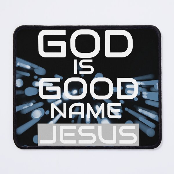 Item preview, GOD IS GOOD NAME JESUS designed and sold by WS-C-O-A-H-S.