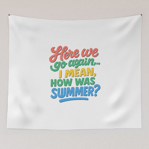 Item preview, Here We Go Again — I Mean, How Was Your Summer | Funny Teacher Quote designed and sold by Uglyandcute.