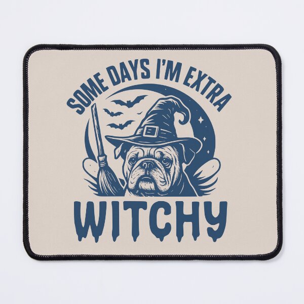 Item preview, Some Days I'm Extra Witchy – Bulldog Halloween  designed and sold by Bossy Dogs Co..