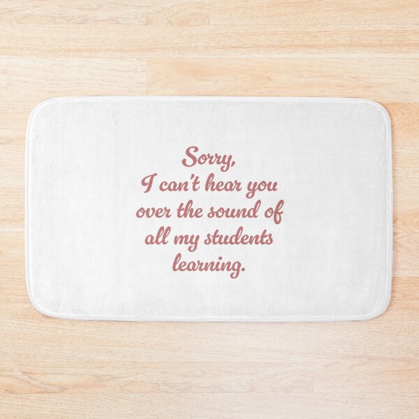 Item preview, Sorry i cant hear you over the sound of all my students learning designed and sold by jazzydevil.