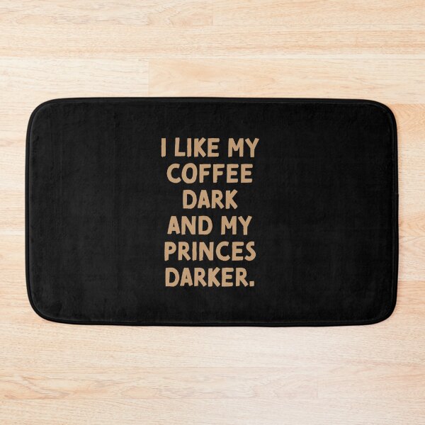 Item preview, I like my coffee dark and my princes darker designed and sold by jazzydevil.