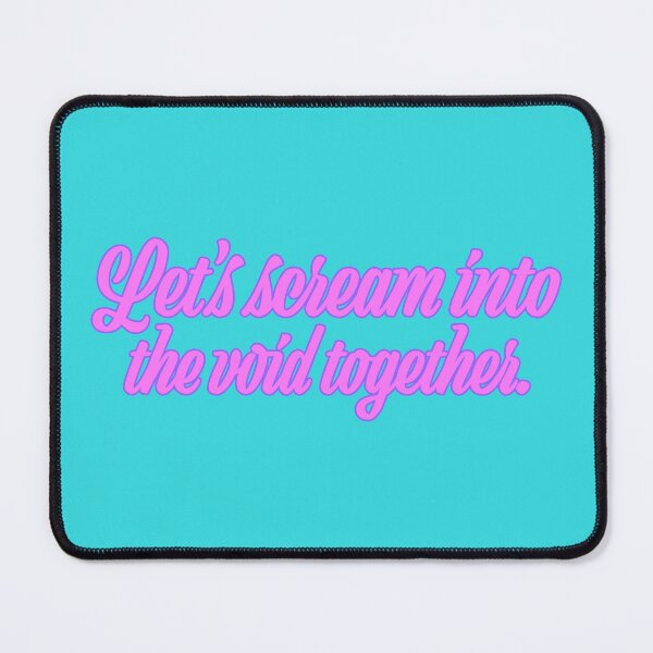 Item preview, Let's Scream Into the Void Together - Bubblegum designed and sold by sillyjess.