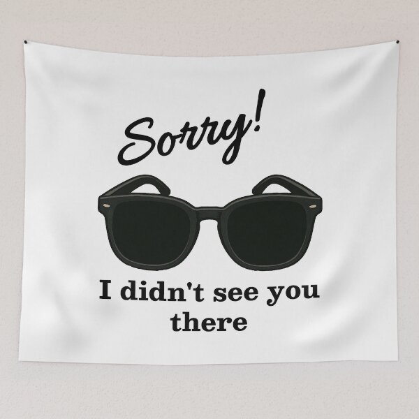 Item preview, Sorry! I Didn’t See You There – Blind Humor designed and sold by Eyepatch-Jacks.