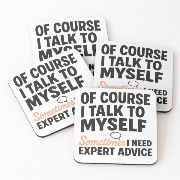 Item preview, inspirational OF COURSE I TALK TO MYSELF SOMETIMES I NEED EXPERT ADVICE designed and sold by LuxeGraphix.