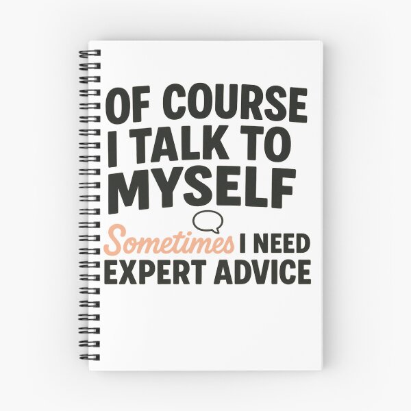Item preview, inspirational OF COURSE I TALK TO MYSELF SOMETIMES I NEED EXPERT ADVICE designed and sold by LuxeGraphix.