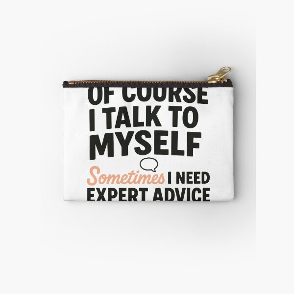 Item preview, inspirational OF COURSE I TALK TO MYSELF SOMETIMES I NEED EXPERT ADVICE designed and sold by LuxeGraphix.