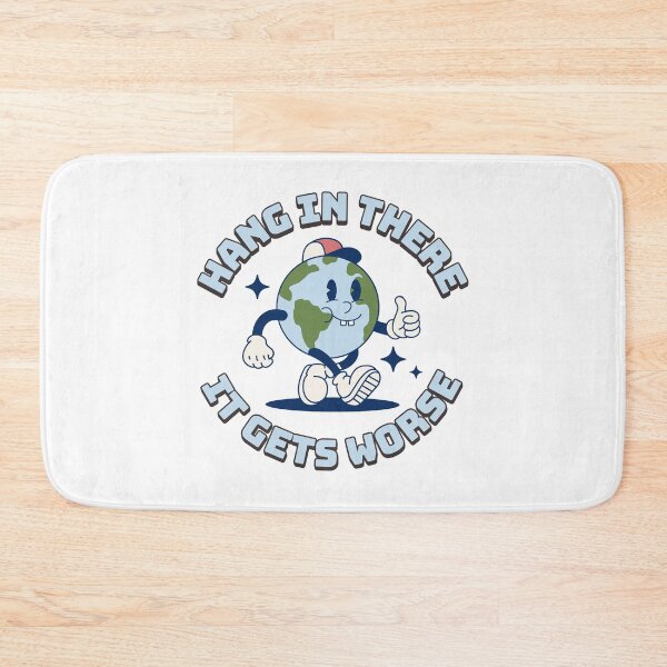 Item preview, Hang In There It Gets Worse Funny Crazy World designed and sold by Guarddogdrive.