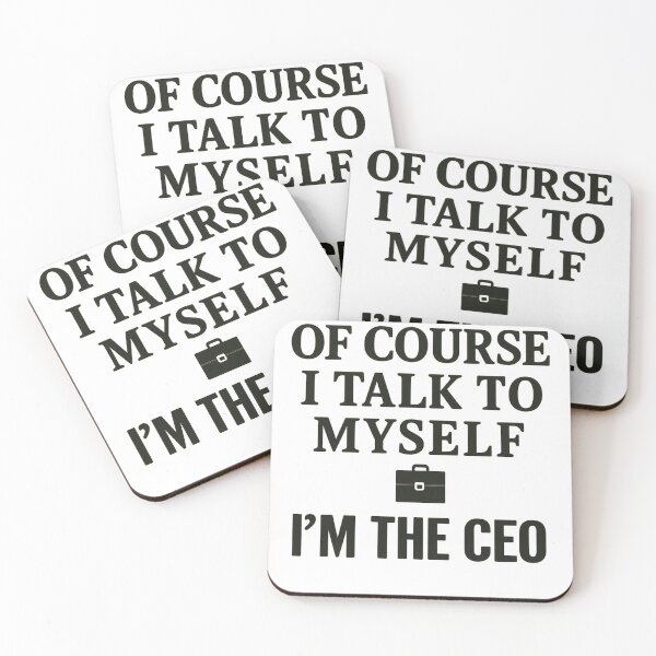 Item preview, Funny CEO Quote - Of Course I Talk to Myself I’m the CEO designed and sold by LuxeGraphix.