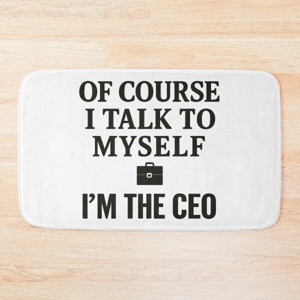 Item preview, Funny CEO Quote - Of Course I Talk to Myself I’m the CEO designed and sold by LuxeGraphix.