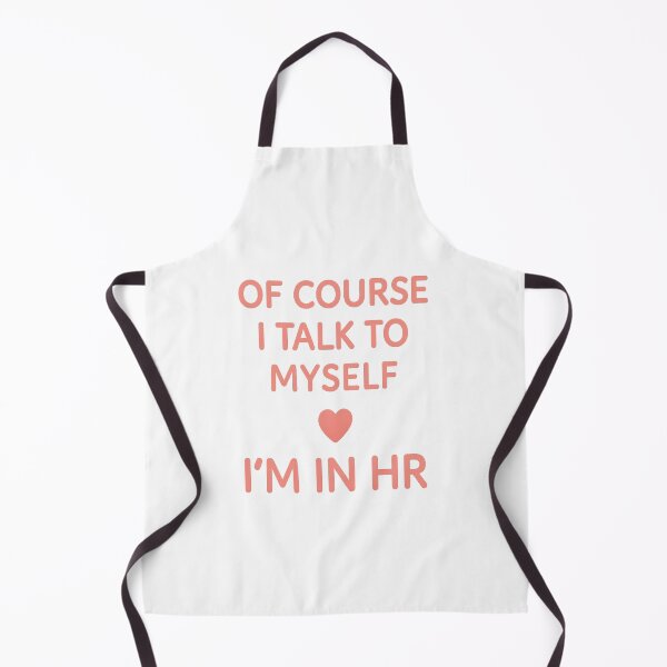 Item preview, Funny HR saying - Of Course I Talk to Myself I’m in HR designed and sold by LuxeGraphix.