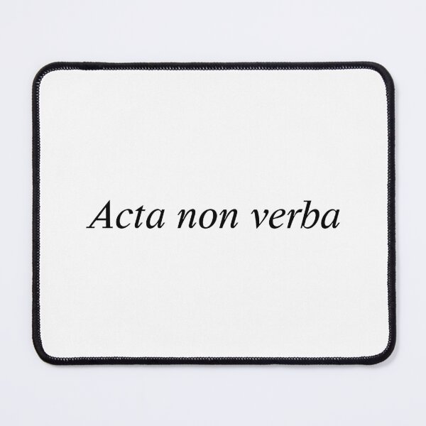 Item preview, Acta non verba - Actions, not words | Latin phrase designed and sold by wonderxwander.