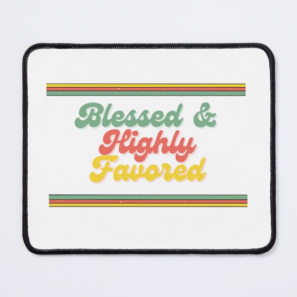 Item preview, Blessed And Highly Favored designed and sold by HastyHouse.