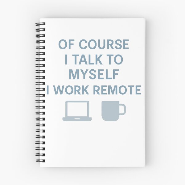 Item preview, Funny Remote Work design - Of Course I Talk to Myself I Work Remote designed and sold by LuxeGraphix.