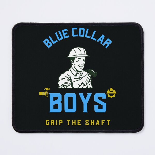 Item preview, Blue Collar Boys : Grip The Shaft designed and sold by MocomTShirts.