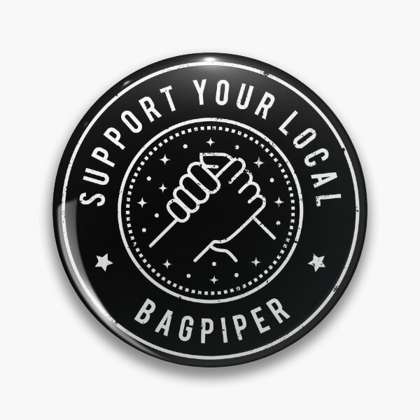 Item preview, Support Your Local Bagpiper designed and sold by MaryAller.